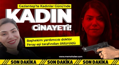 Gaziantep'te kadınlar Günü'nde kadın cinayeti!
