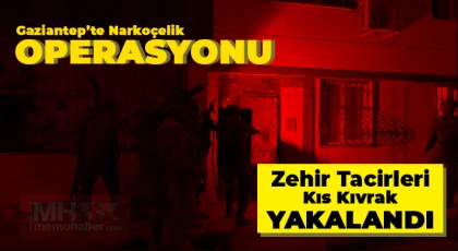 Gaziantep’te Narkoçelik operasyonu