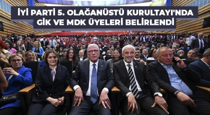 İYİ Parti 5. Olağanüstü Kurultayı'nda GİK ve MDK üyeleri belirlendi