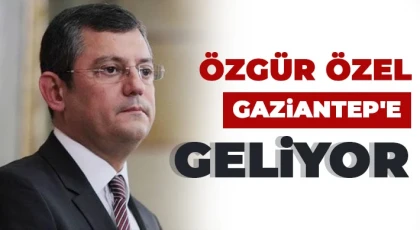 Özgür Özel Gaziantep'e geliyor