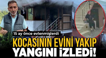 Boşanma aşamasındaki kocasının evini yaktı