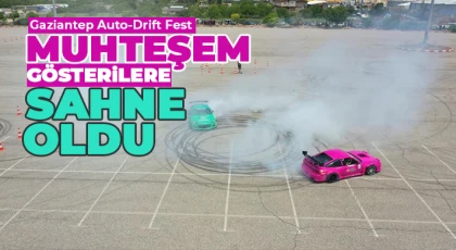 Gaziantep Auto-Drift Fest muhteşem gösterilere sahne oldu