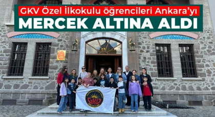 GKV Özel İlkokulu öğrencileri Ankara’yı mercek altına aldı