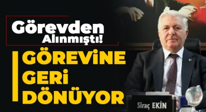 Görevden alınmıştı! Görevine geri dönüyor