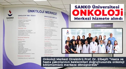 SANKO Üniversitesi Onkoloji Merkezi hizmete alındı