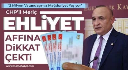 CHP'li Meriç: Ehliyet Affına Dikkat Çekti