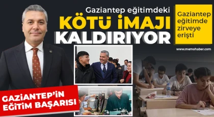 Gaziantep eğitimde merdivenleri bir anda tırmandı