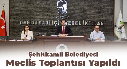 Şehitkamil meclis toplantısı yapıldı