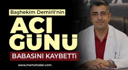 Başhekim Demirli'nin acı günü 