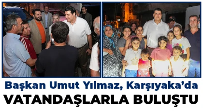 Başkan Umut Yılmaz, Karşıyaka’da Vatandaşlarla Buluştu