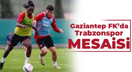 Gaziantep FK’da Trabzonspor mesaisi