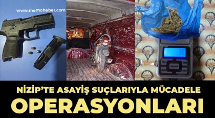 Nizip’te Asayiş Suçlarıyla Mücadele Operasyonları