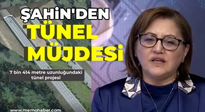 Şahin'den tünel müjdesi