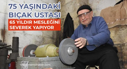 75 yaşındaki bıçak ustası 65 yıldır mesleğini severek yapıyor