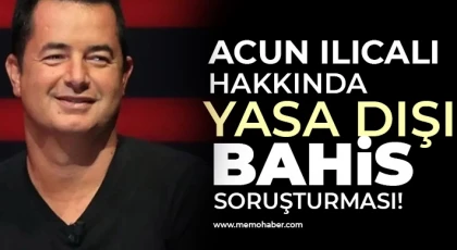 Acun Ilıcalı hakkında yasadışı bahis reklamı yaptığı iddiasıyla soruşturma başlatıldı