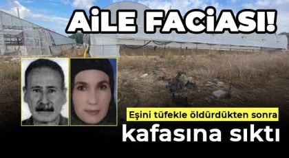 Aile faciası! Eşini tüfekle öldürdükten sonra kafasına sıktı