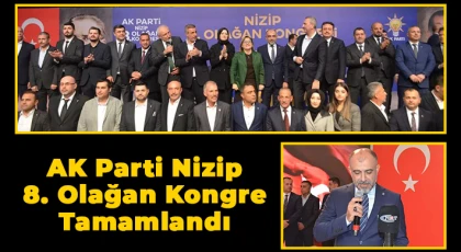 AK Parti Nizip 8. Olağan Kongre Tamamlandı