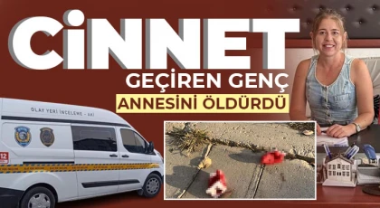 Cinnet geçiren genç annesini öldürdü! 4 kişiyi de yaraladı