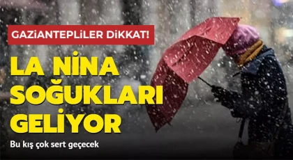 Donacağız! La Nina soğukları geliyor