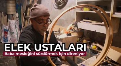 Elek ustaları baba mesleğini sürdürmek için direniyor