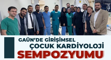 GAÜN’de Girişimsel Çocuk Kardiyoloji sempozyumu