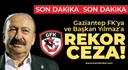 Gaziantep FK ve Başkan Memik Yılmaz'a şok ceza!