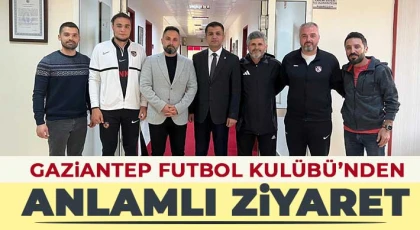 Gaziantep Futbol Kulübü’nden Anlamlı Ziyaret