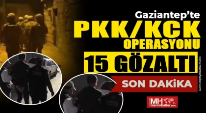 Gaziantep'te PKK/KCK operasyonu: 15 gözaltı