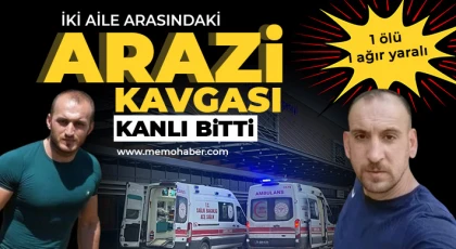 İki aile arasındaki arazi kavgası kanlı bitti!