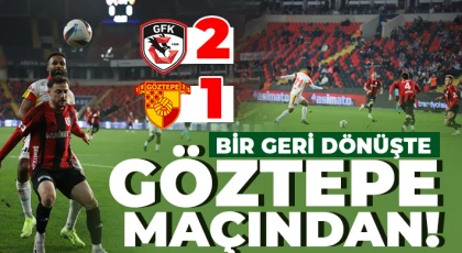 Muhteşem geri dönüş! Gaziantep FK-Göztepe: 2 - 1