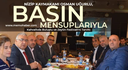 Nizip Kaymakamı Osman Uğurlu, Basın Mensuplarıyla Kahvaltıda Buluştu