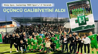 Nizip Spor, Gaziantep 1969 Spor'u 1-0 Yenerek Üçüncü Galibiyetini Aldı