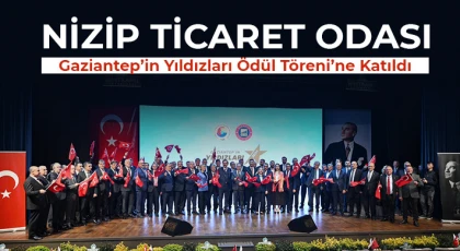 Nizip Ticaret Odası Gaziantep’in Yıldızları Ödül Töreni’ne Katıldı