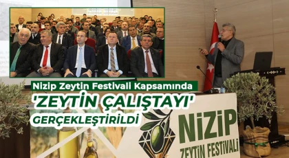 Nizip Zeytin Festivali Kapsamında 'Zeytin Çalıştayı' Gerçekleştirildi