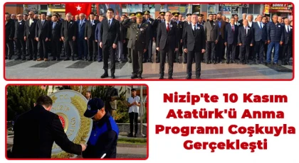 Nizip'te 10 Kasım Atatürk'ü Anma Programı Coşkuyla Gerçekleşti