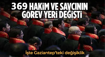 Resmi Gazete'de yayımladı! 369 hakim ve savcının görev yeri değişti