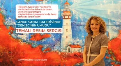 SANKO Sanat Galerisi’nde “Denizcinin Umudu” temalı resim sergisi