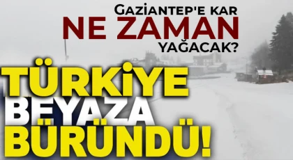 Türkiye beyaza büründü! Gaziantep'e kar ne zaman yağacak?