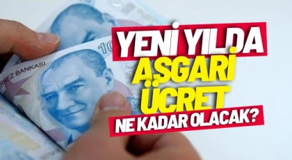  Yeni yılda asgari ücret ne kadar olacak