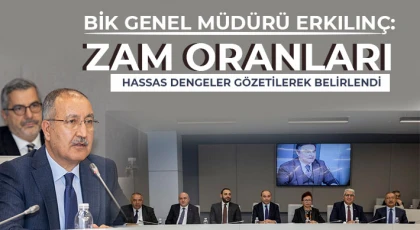 Zam oranları hassas dengeler gözetilerek belirlendi