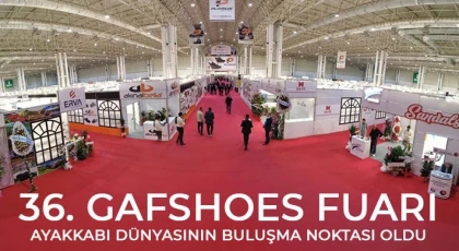 36. GAFSHOES Fuarı ayakkabı dünyasının buluşma noktası oldu