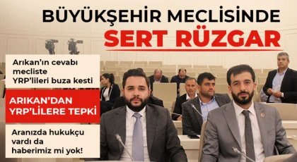 Arıkan’ın cevabı mecliste YRP’lileri buza kesti