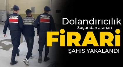 Dolandırıcılık suçundan aranan firari şahıs yakalandı