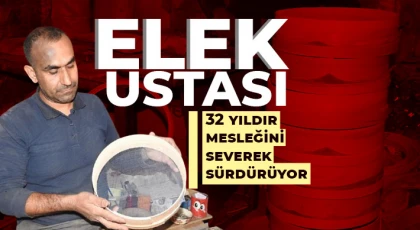  Elek ustası 32 yıldır mesleğini severek sürdürüyor