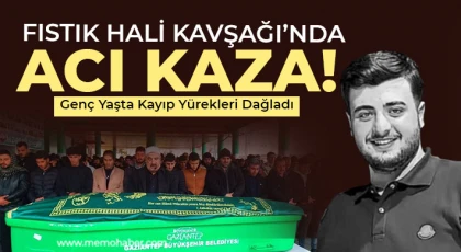 Fıstık Hali Kavşağı’nda Acı Kaza: Genç Yaşta Kayıp Yürekleri Dağladı