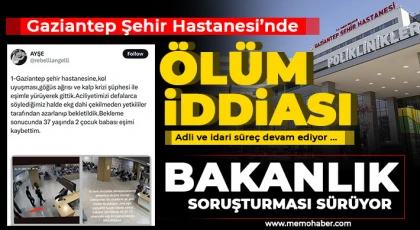 Gaziantep Şehir Hastanesi’nde ölüm iddiası