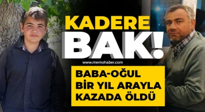 Gaziantep'te baba-oğul bir yıl arayla kazada öldü 