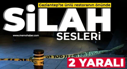 Gaziantep'te ünlü restoranın önünde silah sesleri! 2 yaralı