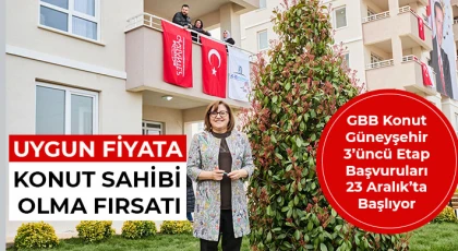 GBB Konut Güneyşehir 3’üncü Etap Başvuruları 23 Aralık’ta Başlıyor