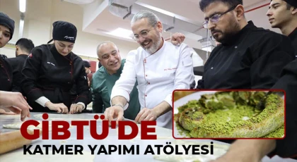  GİBTÜ'de katmer yapımı atölyesi